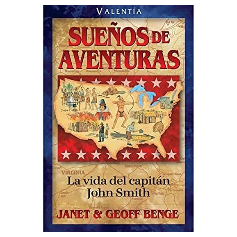 Sueños De Aventuras-La Vida De John Smith Serie Vidas Valientes 1 Sueños De Aventuras-La Vida De John Smith Serie Vidas Valientes