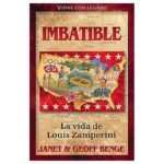 Imbatible/ Louis Zamperini/ Serie Vidas Valientes