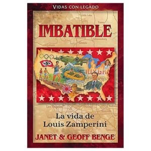 Imbatible/ Louis Zamperini/ Serie Vidas Valientes