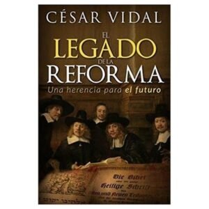 EL Legado De La Reforma [Libro]