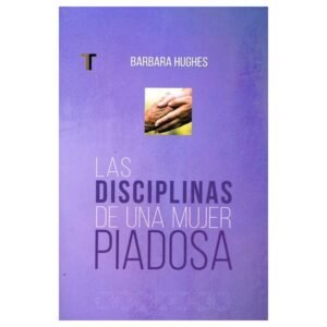 Las disciplinas de una mujer piadosa