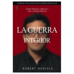 Guerra Interior/Como Vencer La Batalla Por La Pureza Sexual