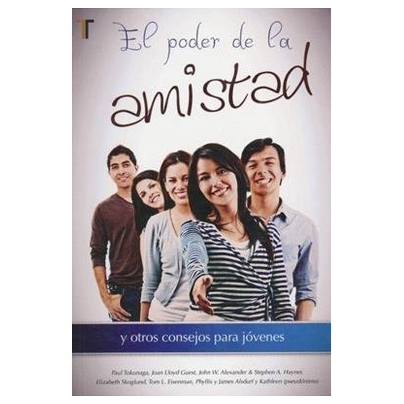 Poder De La Amistad/Y Otros Consejos Para Jovenes 1 Poder De La Amistad/Y Otros Consejos Para Jovenes