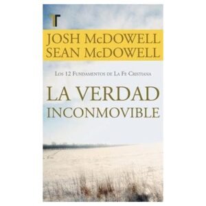 La verdad inconmovible 12 grandes verdades