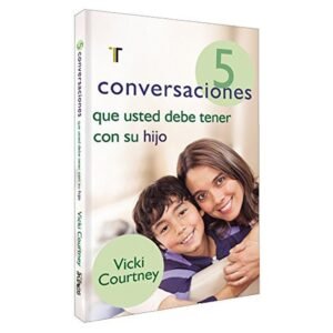 Libro 5 Conversaciones Que Usted Debe Tener Con Su Hijo, Vicki Courtney