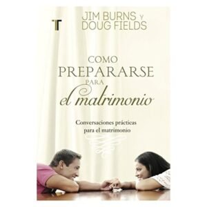 Libro Como Prepararse Para El Matrimonio, Jim Burns