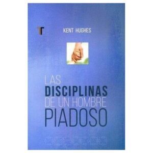 Disciplinas De Un Hombre Piadoso
