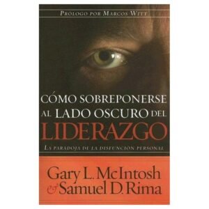 Como Sobreponerse Al Lado Oscuro Del Liderazgo