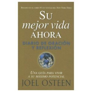 Su Mejor Vida Ahora/Diario Devocional De Oracion Y Reflexion
