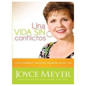 Libro Una Vida Sin Conflictos, Joyce Meyer