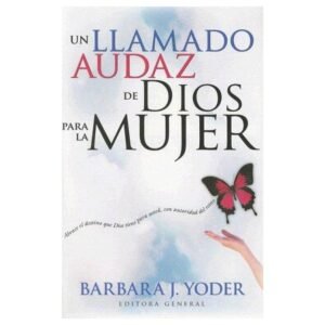 Un Llamado Audaz De Dios Para La Mujer