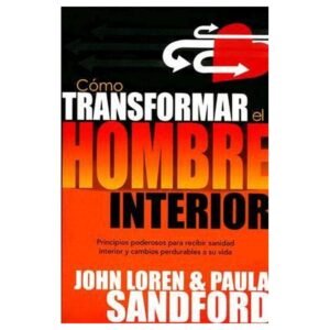Como Transformar El Hombre Interior