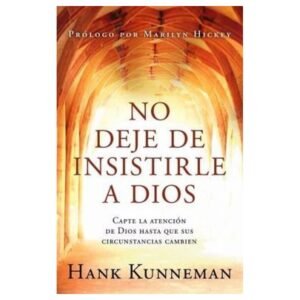 No Deje De Insistirle A Dios