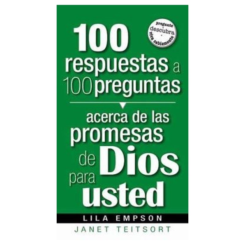 100 Respuestas A 100 Preguntas Acerca De Las Promesas De Dios Para Usted 1 100 Respuestas A 100 Preguntas Acerca De Las Promesas De Dios Para Usted