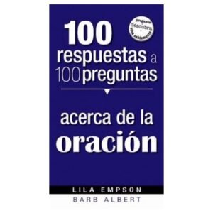 100 Respuestas A 100 Preguntas Acerca De La Oracion