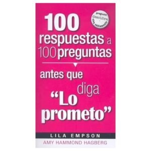 100 Respuestas Antes que Diga lo Prometo