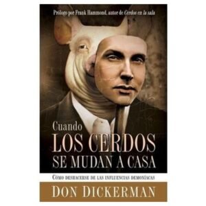 Libro Cuando Los Cerdos Se Mudan A Casa - Don Dickerman