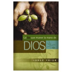 Fe Que Mueve La Mano De Dios