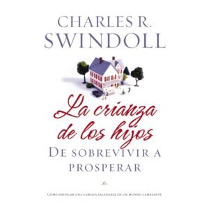 Crianza de los Hijos: de Sobrevivir a Prosperar