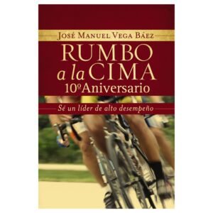 Rumbo A La Cima/10 Aniversario/Se Un Lider De Alto Desempeño