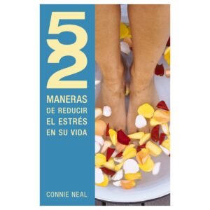 52 MANERAS DE REDUCIR EL ESTRES EN SU VIDA