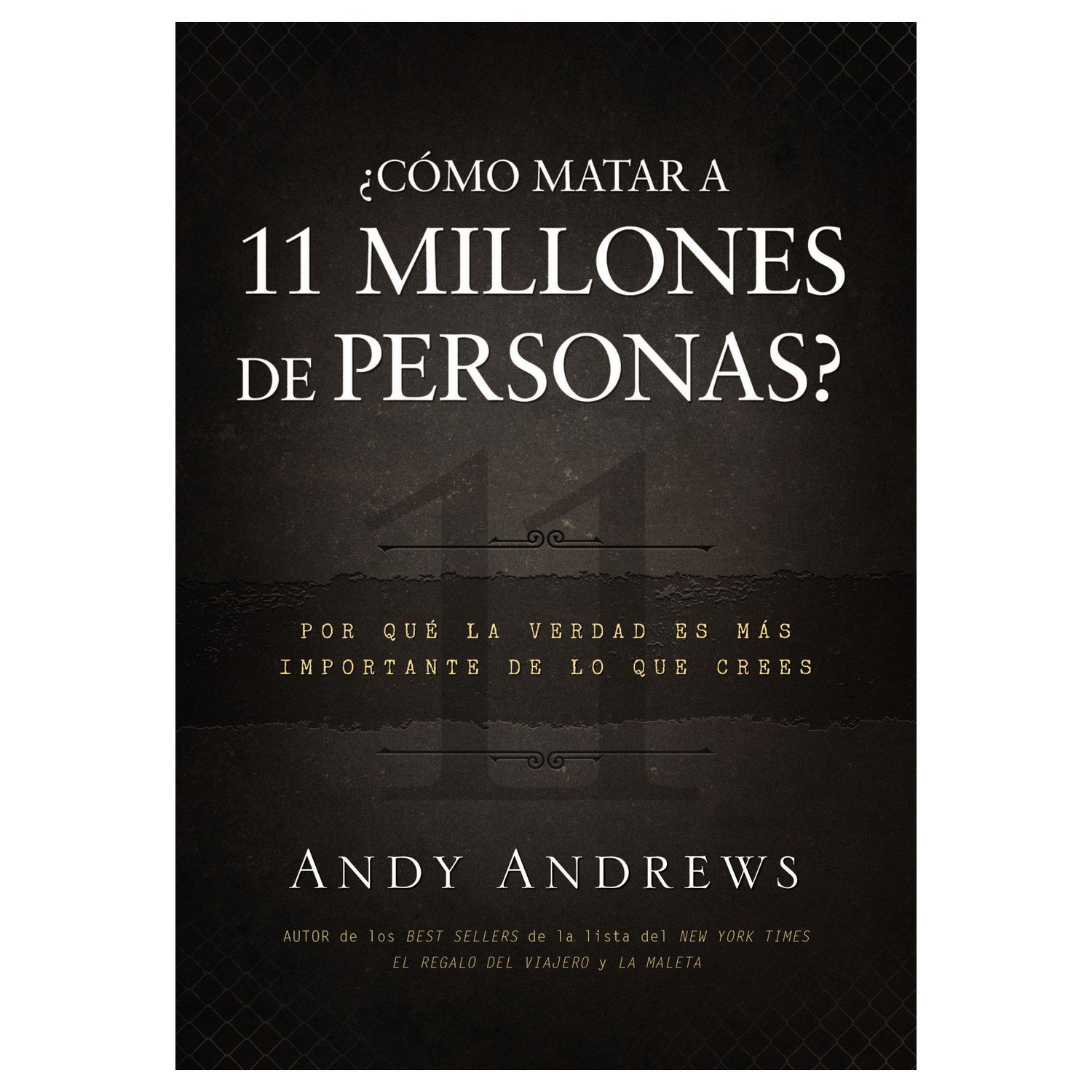 Como Matar A 11 Millones De Personas 1 Como Matar A 11 Millones De Personas