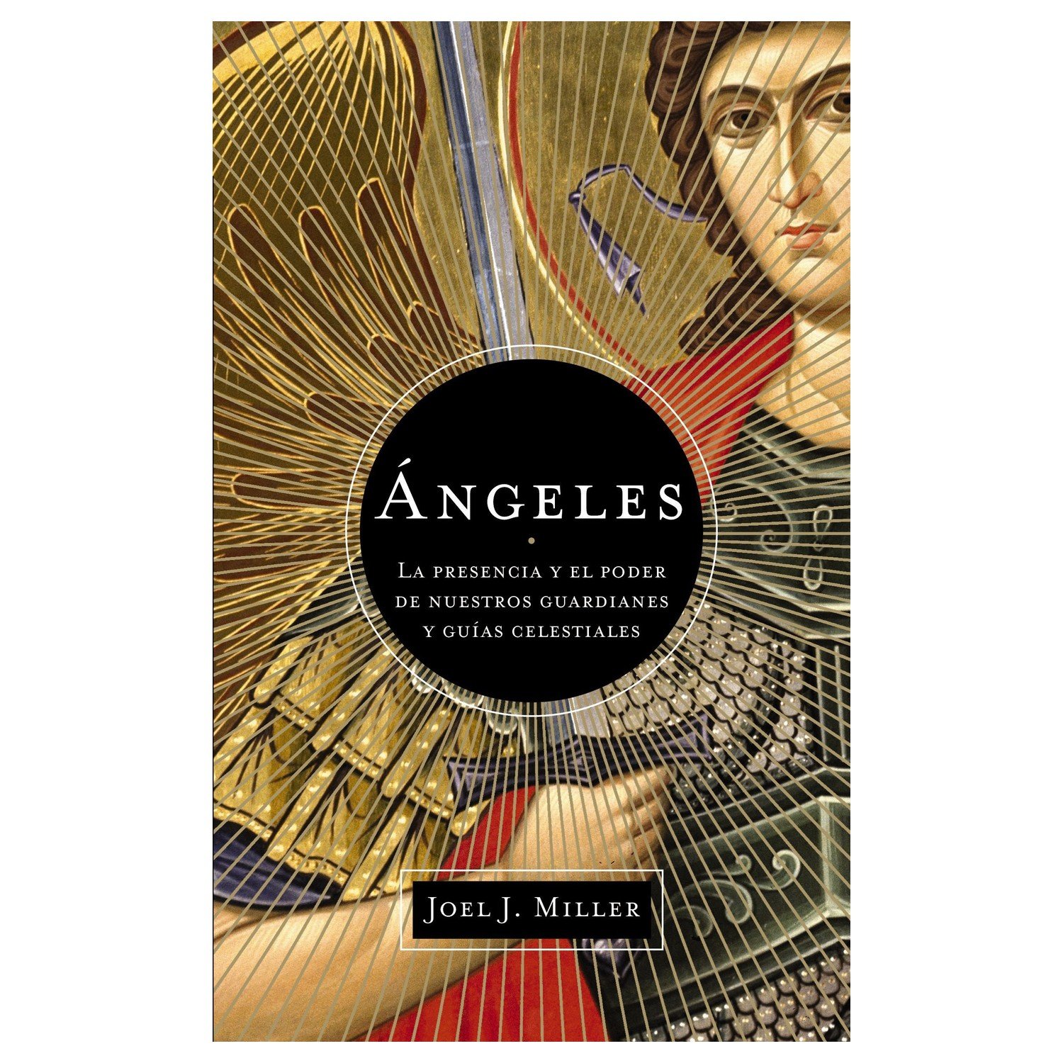 Angeles/La Presencia Y El Poder De Nuestros Guardianes 1 Angeles/La Presencia Y El Poder De Nuestros Guardianes
