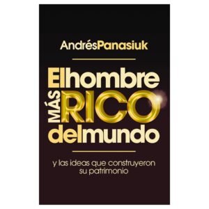 El Hombre más Rico del mundo. Andres Panasiuk