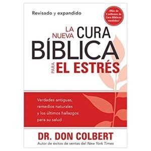 Libro La Nueva Cura Bíblica Para El Estrés, Don Colbert
