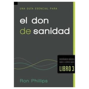 Una Guía Esencial para el Don de Sanidad