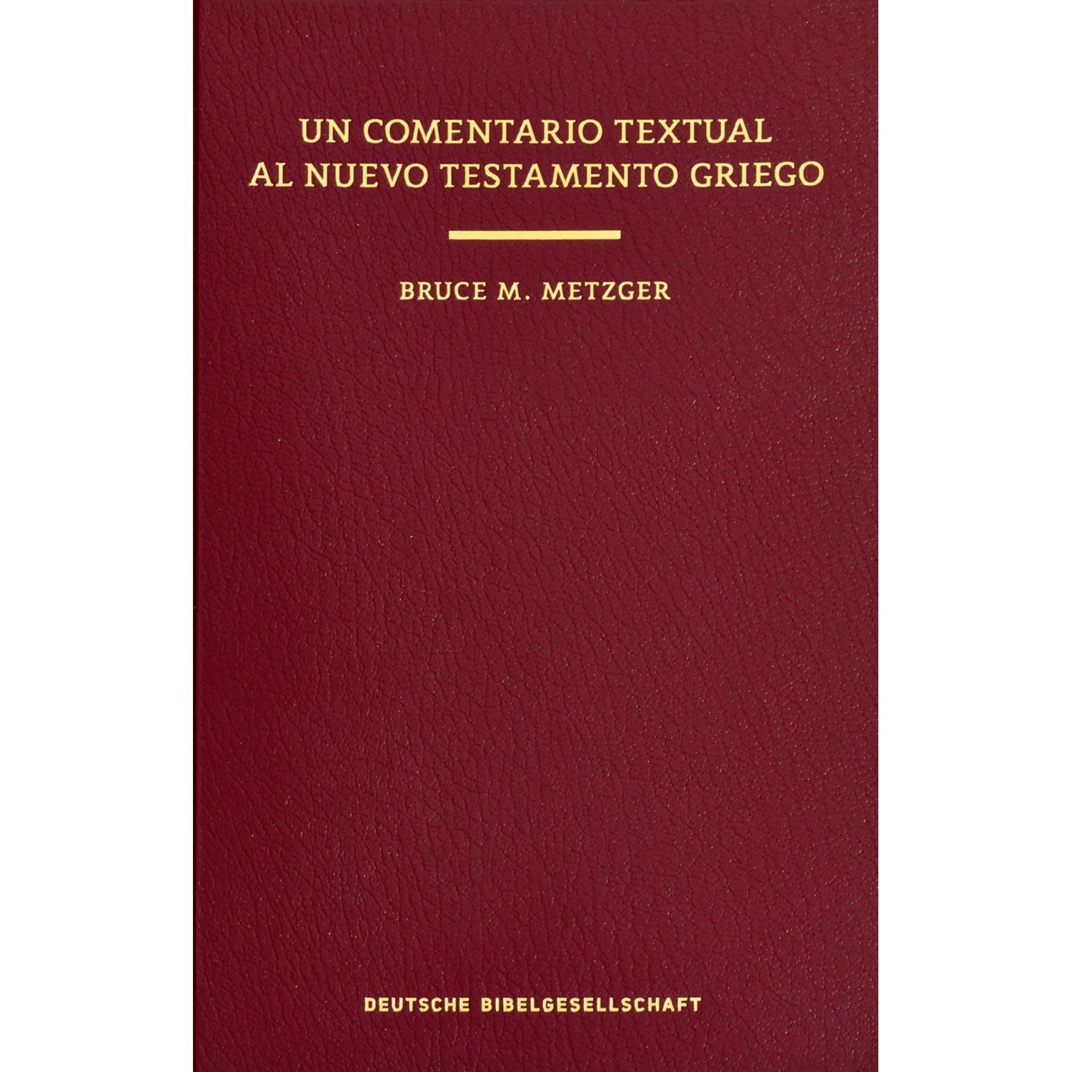 Comentario Textual Al NT Griego 1 Comentario Textual Al NT Griego