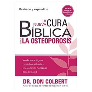 LIBRO - LA NUEVA CURA BÍBLICA PARA LA OSTEOPOROSIS - BOLSILL