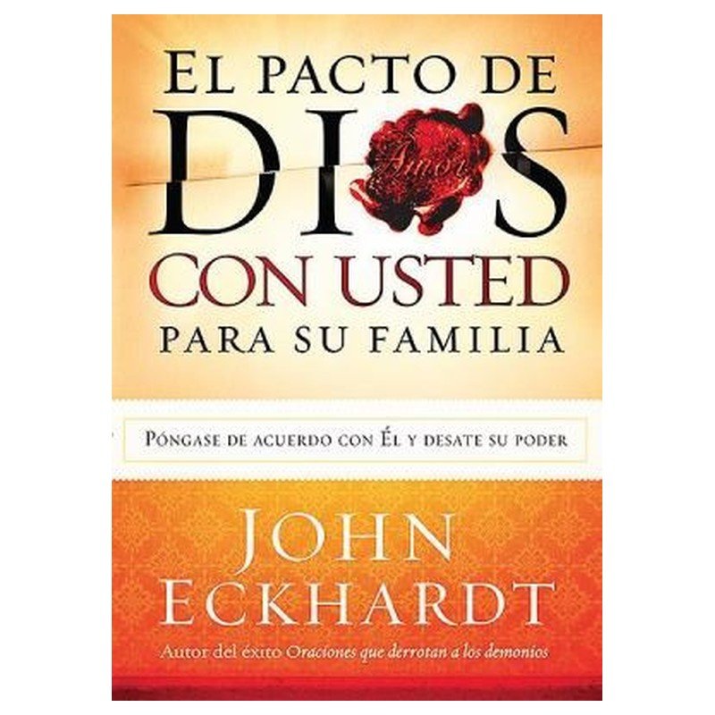Libro El Pacto De Dios Con Usted Para Su Familia- John Eckhardt 1 Libro El Pacto De Dios Con Usted Para Su Familia- John Eckhardt