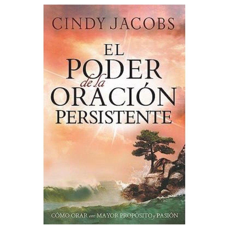 Libro El poder de la oración persistente: Cómo orar con mayor propósito y pasión - Cindy Jacobs 1 Libro El poder de la oración persistente: Cómo orar con mayor propósito y pasión - Cindy Jacobs