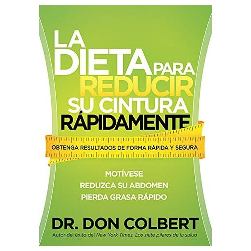 Libro La Dieta Para Reducir Su Cintura Rápidamente, Dr Don Colbert 1 Libro La Dieta Para Reducir Su Cintura Rápidamente, Dr Don Colbert