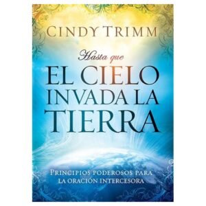 Hasta que el Cielo Invada la Tierra