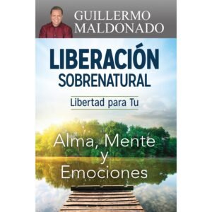 Liberación sobrenatural/Guillermo Maldonado