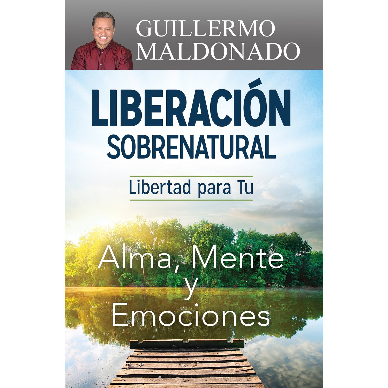 Liberación sobrenatural/Guillermo Maldonado 1 Liberación sobrenatural/Guillermo Maldonado
