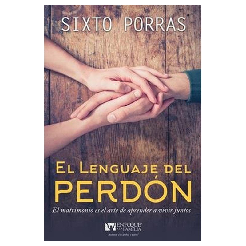 El lenguaje del perdón - El matrimonio es el arte de aprender a vivir juntos 1 El lenguaje del perdón - El matrimonio es el arte de aprender a vivir juntos