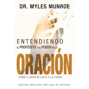 Entendiendo el Propósito y el Poder de la Oración