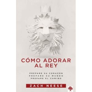 Como Adorar Al Rey/Prepare Su Corazon/Su Mundo/El Camino