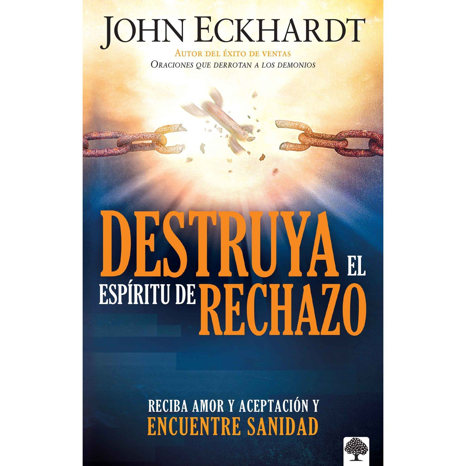 Libro Destruya El Espiritu De Rechazo - John Eckhardt 1 Libro Destruya El Espiritu De Rechazo - John Eckhardt