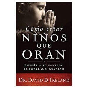 Como Criar Niños Que Oran