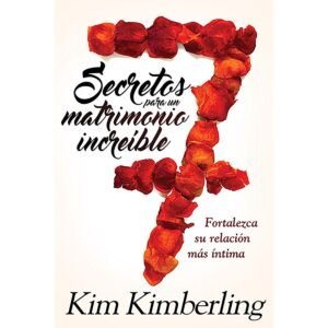 7 secretos para un matrimonio increíble