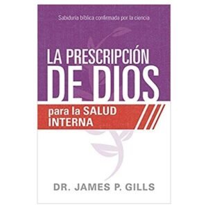 La Prescripción de Dios para la Salud Interna