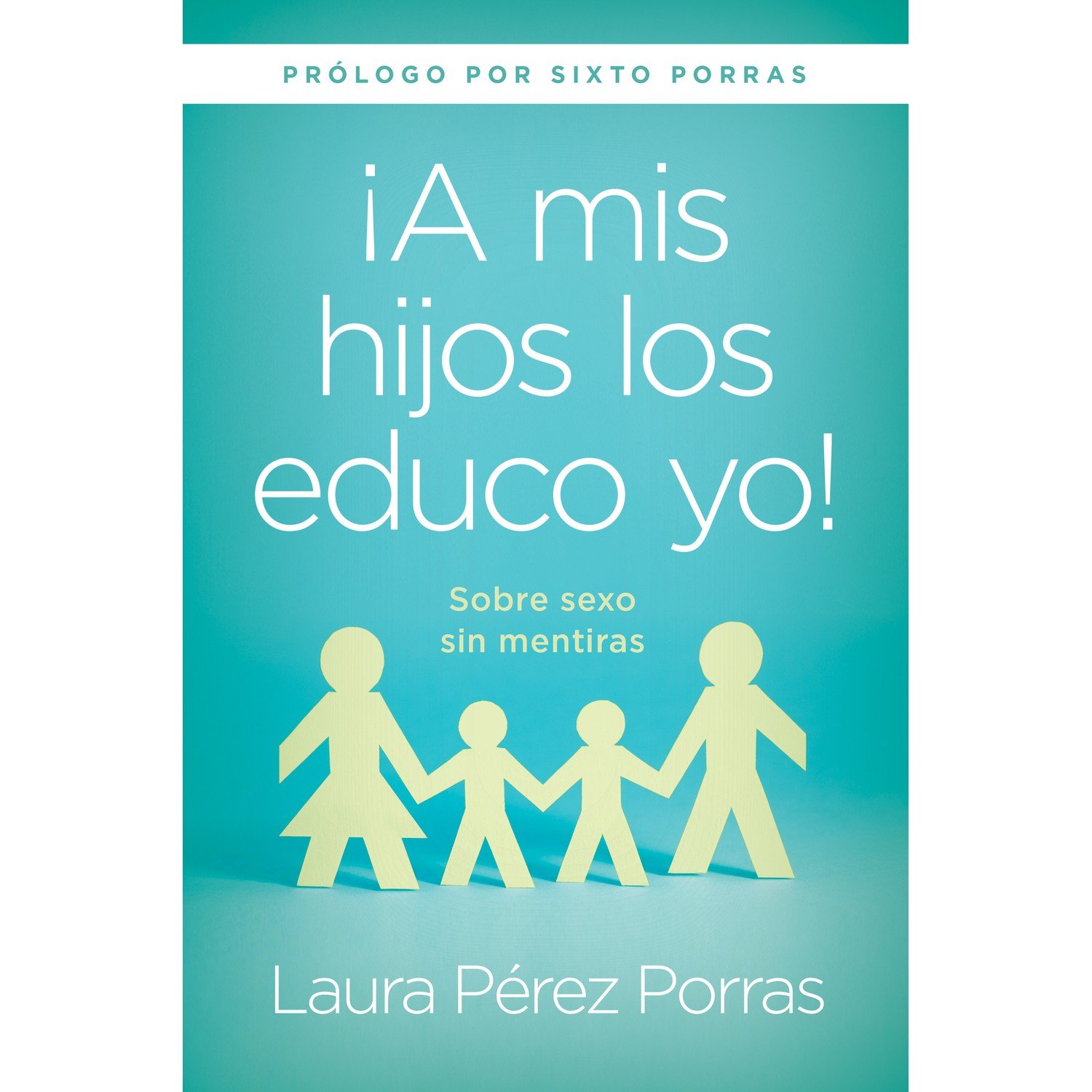 Libro ¡A Mis Hijos los Educo Yo 1 Libro ¡A Mis Hijos los Educo Yo