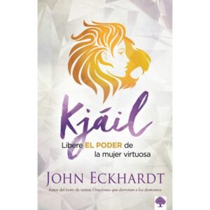 Libro Kjáil: Libere El Poder De La Mujer Virtuosa