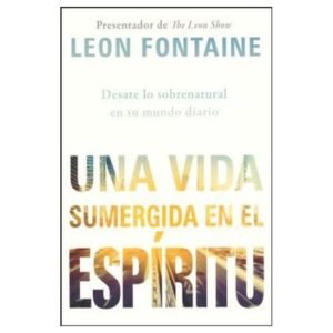 Una Vida Sumergida en el Espíritu