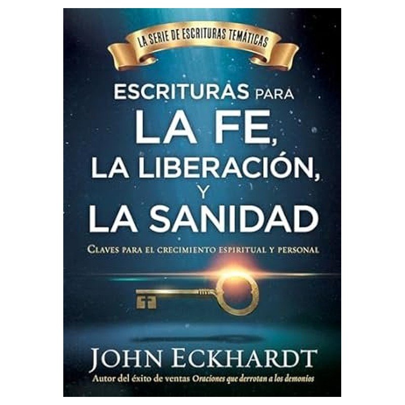 Escrituras para la Fe la Liberación y la Sanidad 1 Escrituras para la Fe la Liberación y la Sanidad