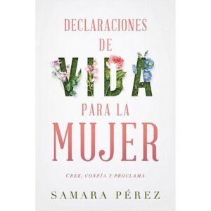 Libro Declaraciones De Vida Para La Mujer Samara Perez